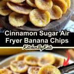 Cinnamon Sugar Air Fryer Banana Chips