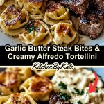 Garlic Butter Steak Bites & Creamy Alfredo Tortellini