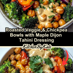 Roasted Veggie & Chickpea Bowls with Maple Dijon Tahini Dressing