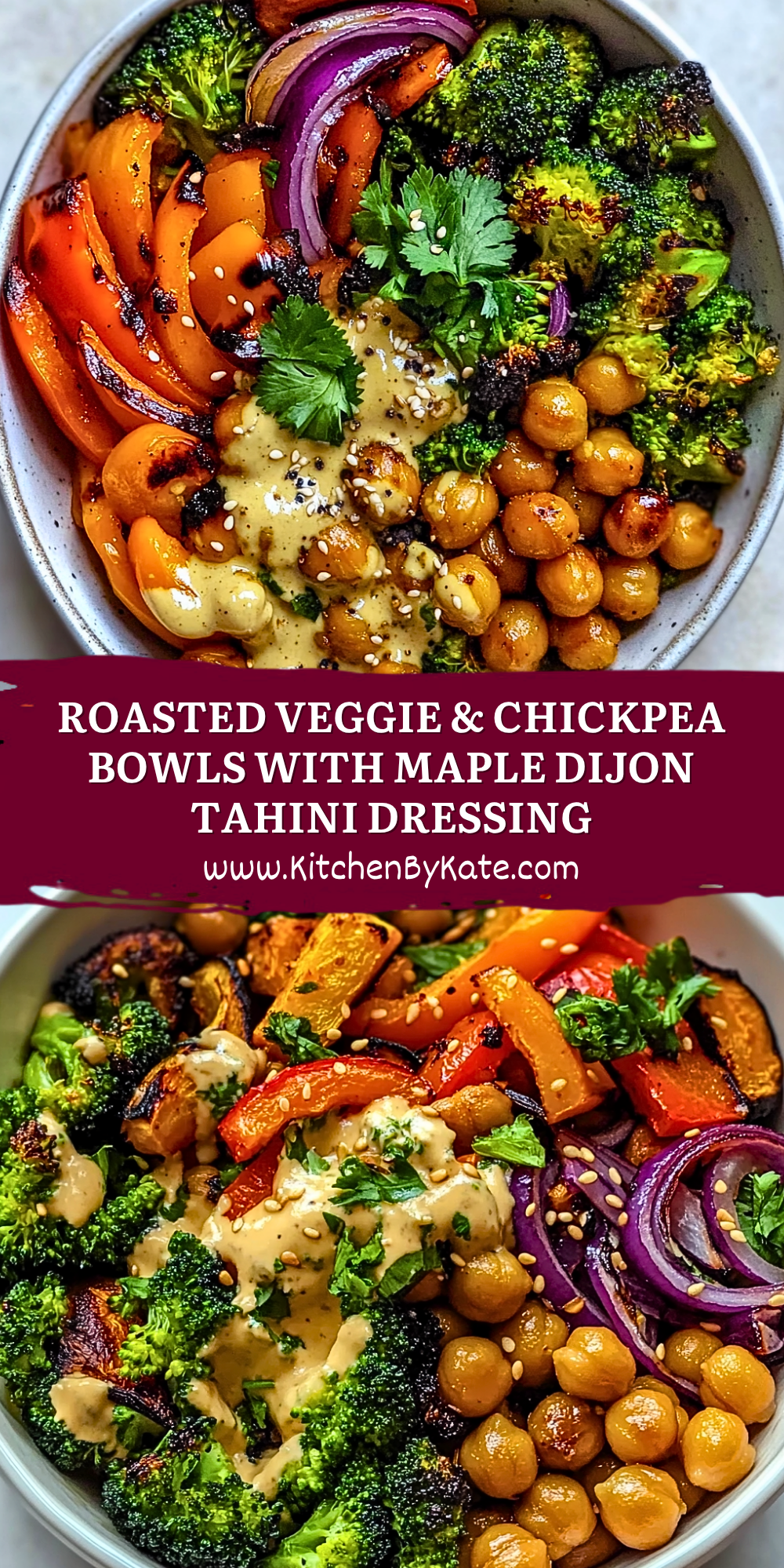Roasted Veggie & Chickpea Bowls with Maple Dijon Tahini Dressing Roasted Veggie & Chickpea Bowls with Maple Dijon Tahini Dressing