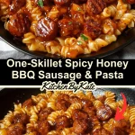 One-Skillet Spicy Honey BBQ Sausage & Pasta