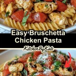 Easy Bruschetta Chicken Pasta